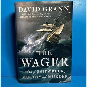 The Wager by David Grann - Hardcover First Edition 1st Printing